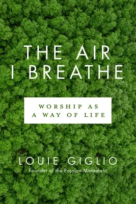 Aerul pe care îl respir: Închinarea ca mod de viață - The Air I Breathe: Worship as a Way of Life
