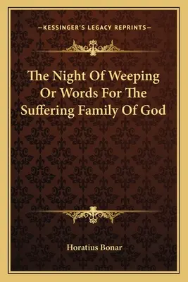 The Night Of Weeping Or Words For The Suffering Family Of God