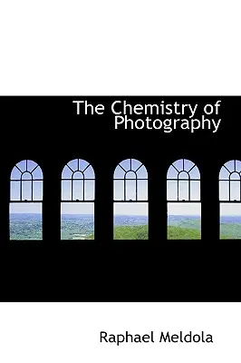 Chimia fotografiei - The Chemistry of Photography