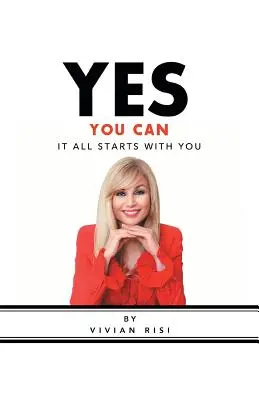 Yes You Can: Totul începe cu tine - Yes You Can: It All Starts with You