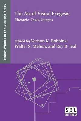 Arta exegezei vizuale: Retorică, texte, imagini - The Art of Visual Exegesis: Rhetoric, Texts, Images