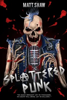 Splattered Punk: Turning The Gore, Violence and Sex Up To Eleven”!” - Splattered Punk: Turning The Gore, Violence and Sex Up To Eleven