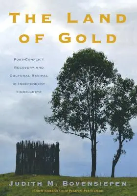 Tărâmul de aur: Recuperare post-conflict și renaștere culturală în Timorul de Est independent - The Land of Gold: Post-Conflict Recovery and Cultural Revival in Independent Timor-Leste