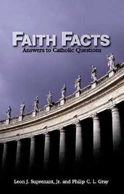 Faith Facts: Răspunsuri la întrebări catolice Vol. I - Faith Facts: Answers to Catholic Questions Vol. I