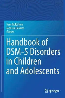 Manual de tulburări Dsm-5 la copii și adolescenți - Handbook of Dsm-5 Disorders in Children and Adolescents