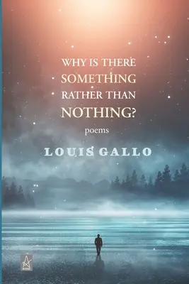 De ce există ceva în loc de nimic: Poezii - Why Is There Something Rather Than Nothing: Poems