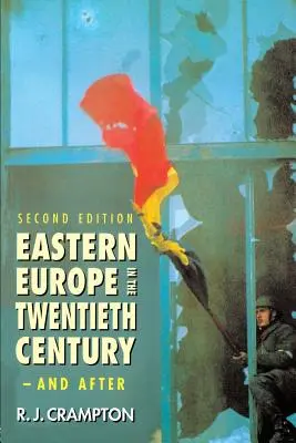 Europa de Est în secolul al XX-lea - și după - Eastern Europe in the Twentieth Century - And After
