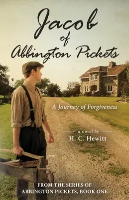 Jacob din Abbington Pichete: O călătorie a iertării - Jacob of Abbington Pickets: A Journey of Forgiveness