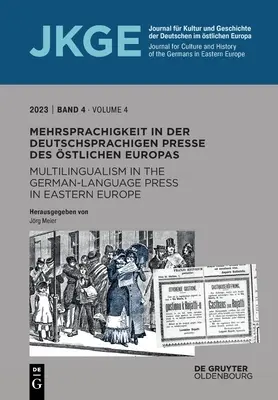 Mehrsprachigkeit in Der Deutschsprachigen Presse Des stlichen Europas / Multilingvism în presa de limbă germană din Europa de Est - Mehrsprachigkeit in Der Deutschsprachigen Presse Des stlichen Europas / Multilingualism in the German-Language Press in Eastern Europe