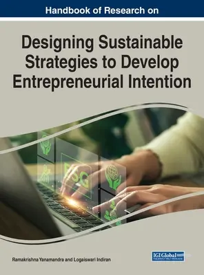 Handbook of Research on Designing Sustainable Strategies to Develop Entrepreneurial Intention (Manual de cercetare privind elaborarea de strategii durabile pentru dezvoltarea intenției antreprenoriale) - Handbook of Research on Designing Sustainable Strategies to Develop Entrepreneurial Intention