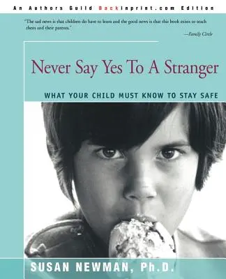 Nu spune niciodată da unui străin: Ce trebuie să știe copilul tău pentru a fi în siguranță - Never Say Yes to a Stranger: What Your Child Must Know to Stay Safe
