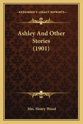 Ashley și alte povestiri (1901) - Ashley And Other Stories (1901)