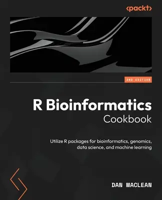 R Bioinformatics Cookbook - Ediția a doua: Utilizați pachetele R pentru bioinformatică, genomică, știința datelor și învățarea automată - R Bioinformatics Cookbook - Second Edition: Utilize R packages for bioinformatics, genomics, data science, and machine learning