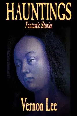 Hauntings by Vernon Lee, Ficțiune, Horror - Hauntings by Vernon Lee, Fiction, Horror