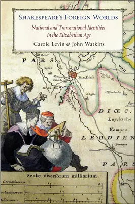 Lumile străine ale lui Shakespeare - Shakespeare's Foreign Worlds