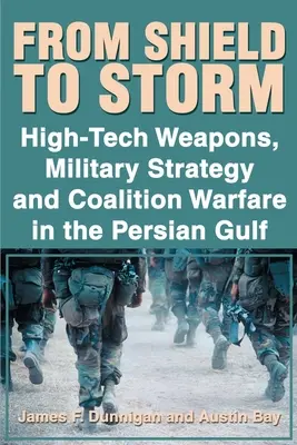 De la scut la furtună: Arme de înaltă tehnologie, strategie militară și război de coaliție în Golful Persic - From Shield to Storm: High-Tech Weapons, Military Strategy, and Coalition Warfare in the Persian Gulf