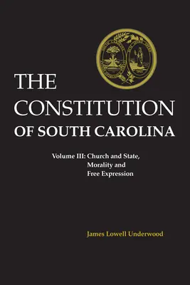 Constituția Carolinei de Sud: Biserica și statul, moralitatea și libera exprimare - Constitution of South Carolina: Church and State, Morality and Free Expression