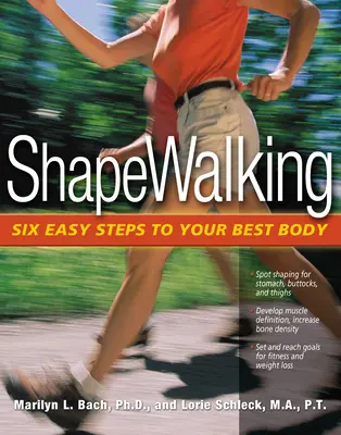 Shapewalking: Șase pași simpli către cel mai bun corp al tău - Shapewalking: Six Easy Steps to Your Best Body