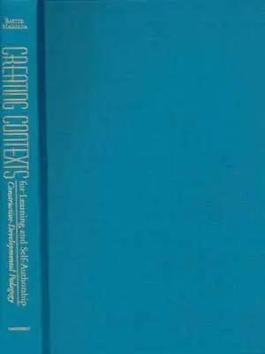 Crearea de contexte pentru învățare și auto-autorizare: Pedagogie constructivă-dezvoltare - Creating Contexts for Learning and Self-Authorship: Constructive-Developmental Pedagogy