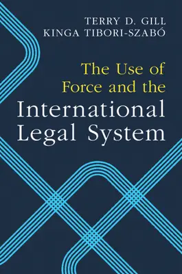 Utilizarea forței și sistemul juridic internațional - The Use of Force and the International Legal System