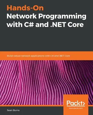 Programarea practică a rețelelor cu C# și .NET Core - Hands-On Network Programming with C# and .NET Core