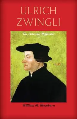 Ulrich Zwingli: Reformatorul patriotic - Ulrich Zwingli: The Patriotic Reformer