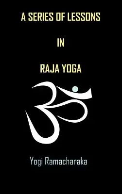 O serie de lecții în Raja Yoga - A Series of Lessons in Raja Yoga