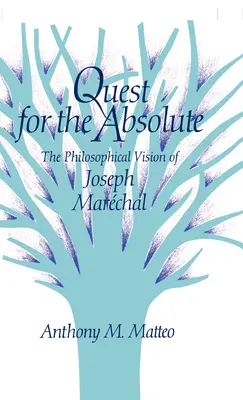 Căutarea absolutului: viziunea filosofică a lui Joseph Marchal - Quest for the Absolute: The Philosophical Vision of Joseph Marchal