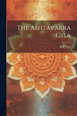 The Ashtavakra Gita ((Lala ). Baij Nath)