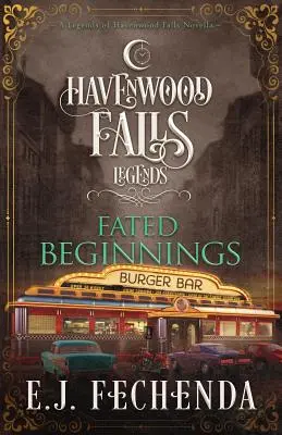 Fated Beginnings: O nuvelă Legends of Havenwood Falls - Fated Beginnings: A Legends of Havenwood Falls Novella