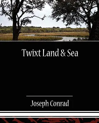 Între pământ și mare (Twixt Land & Sea) - Twixt Land & Sea