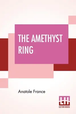 Inelul de ametist: A Translation By B. Drillien Edited By Frederic Chapman - The Amethyst Ring: A Translation By B. Drillien Edited By Frederic Chapman
