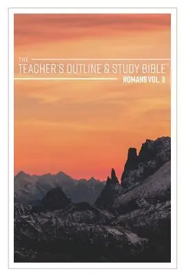 Schița profesorului & Biblia de studiu: Romani Vol. 3 - The Teacher's Outline & Study Bible: Romans Vol. 3