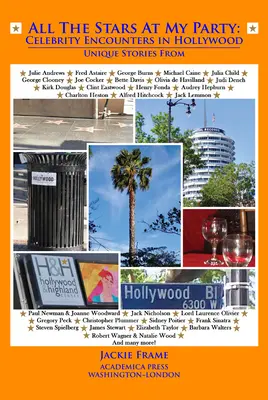 Toate vedetele la petrecerea mea: Întâlniri cu celebrități la Hollywood - All the Stars at My Party: Celebrity Encounters in Hollywood