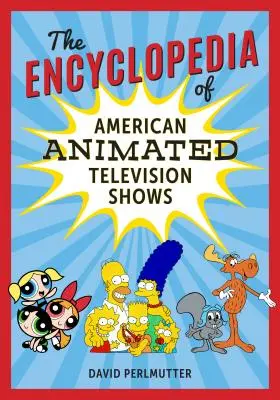 Enciclopedia emisiunilor animate de televiziune americane - The Encyclopedia of American Animated Television Shows