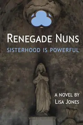 Călugărițe renegate: Surorile sunt puternice - Renegade Nuns: Sisterhood is Powerful