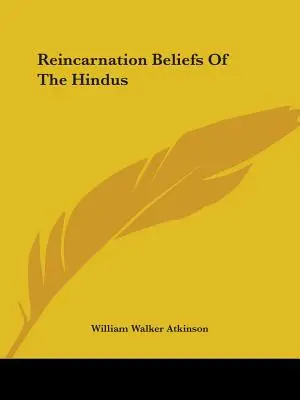 Credințele despre reîncarnare ale hindușilor - Reincarnation Beliefs Of The Hindus