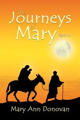 Călătoriile Mariei: Partea a III-a - The Journeys of Mary: Part III