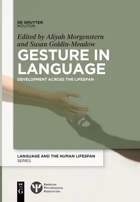 Gesture in Language: Dezvoltarea de-a lungul întregii vieți - Gesture in Language: Development Across the Lifespan