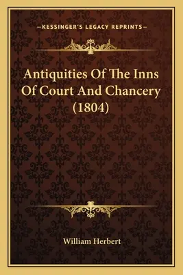Antichități ale instanțelor de judecată și de cancelarie (1804) - Antiquities Of The Inns Of Court And Chancery (1804)