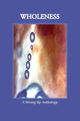 WHOLENESS, o antologie Wising Up - WHOLENESS, A Wising Up Anthology