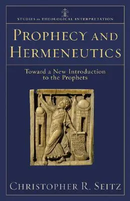 Profeție și hermeneutică: Către o nouă introducere la profeți - Prophecy and Hermeneutics: Toward a New Introduction to the Prophets