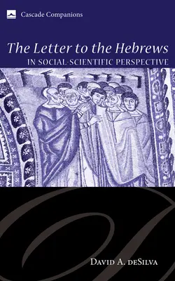 Scrisoarea către evrei în perspectivă social-științifică - The Letter to the Hebrews in Social-Scientific Perspective