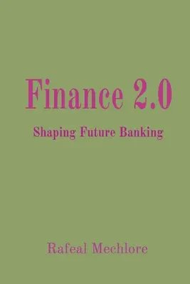 Finanțele 2.0: Modelarea băncilor viitorului - Finance 2.0: Shaping Future Banking
