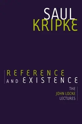 Referință și existență: Prelegerile John Locke - Reference and Existence: The John Locke Lectures
