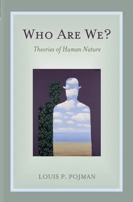 Cine suntem noi? Teorii ale naturii umane - Who Are We?: Theories of Human Nature