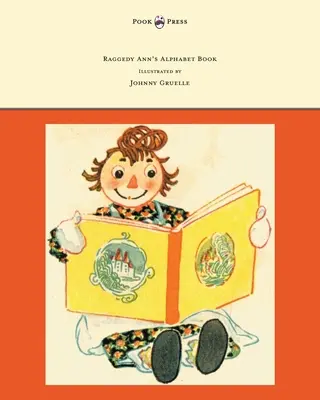 Raggedy Ann's Alphabet Book - Scris și ilustrat de Johnny Gruelle - Raggedy Ann's Alphabet Book - Written and Illustrated by Johnny Gruelle