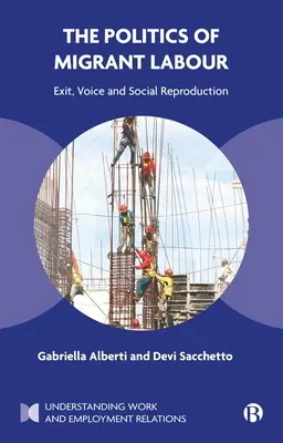 Politica muncii migranților: Ieșire, voce și reproducere socială - The Politics of Migrant Labour: Exit, Voice, and Social Reproduction