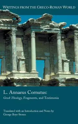 L. Annaeus Cornutus: Teologie greacă, fragmente și mărturii - L. Annaeus Cornutus: Greek Theology, Fragments, and Testimonia