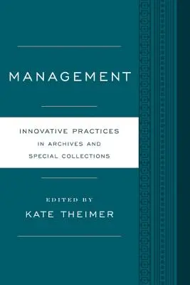 Management: Practici inovatoare pentru arhive și colecții speciale - Management: Innovative Practices for Archives and Special Collections